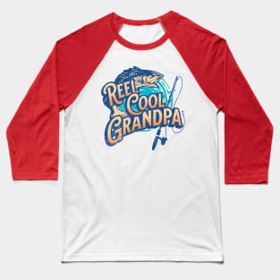 Father's Day Grandpa Reel Cool Grandpa Fishing Retro Fish Baseball T-Shirt